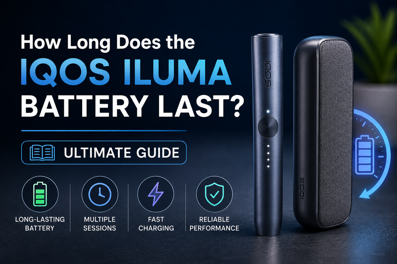 How Long Does the IQOS Iluma Battery Last? Ultimate Guid